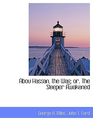 Abou Hassan, the Wag; or, The Sleeper Awakened
