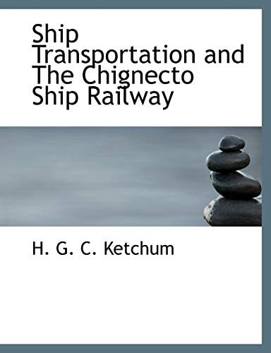 Ship Transportation and The Chignecto Ship Railway