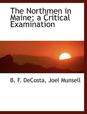 The Northmen in Maine; a Critical Examination