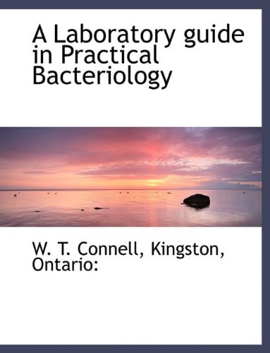 A Laboratory guide in Practical Bacteriology