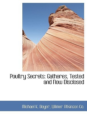 Poultry Secrets: Gatheres, Tested and Now Disclosed