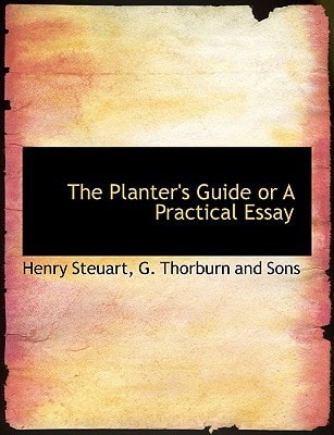 The Planter's Guide or A Practical Essay