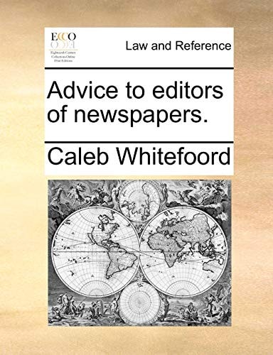 Advice to editors of newspapers.