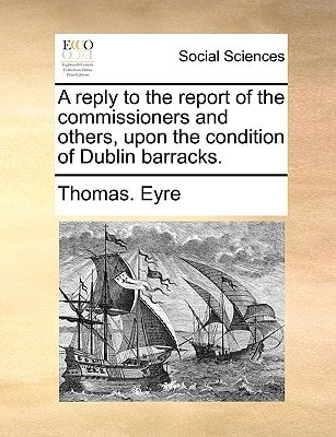 A reply to the report of the commissioners and others, upon the condition of Dublin barracks.