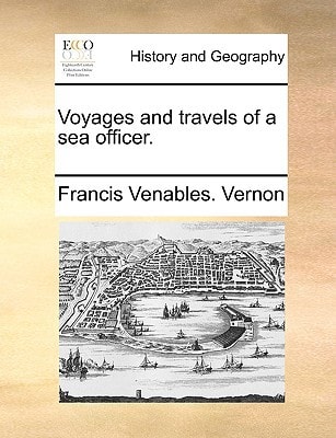 Voyages and travels of a sea officer.