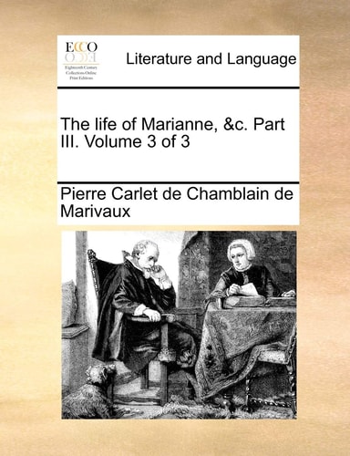 The life of Marianne, &c. Part III. Volume 3 of 3