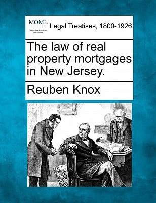 The law of real property mortgages in New Jersey.