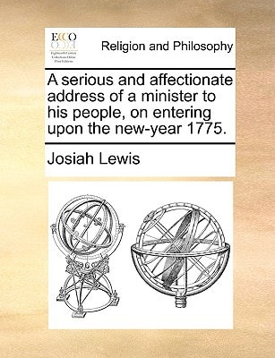 A serious and affectionate address of a minister to his people, on entering upon the new-year 1775.