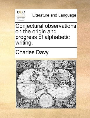Conjectural observations on the origin and progress of alphabetic writing.