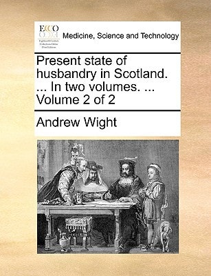 Present state of husbandry in Scotland. ... In two volumes. ... Volume 2 of 2