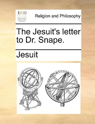 The Jesuit's letter to Dr. Snape.