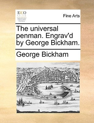 The universal penman. Engrav'd by George Bickham.