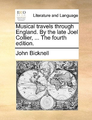 Musical travels through England. By the late Joel Collier, ... The fourth edition.