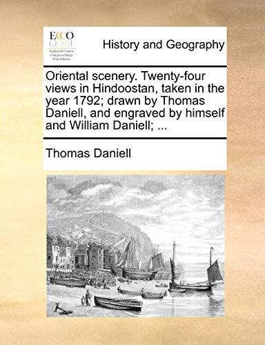 Oriental scenery. Twenty-four views in Hindoostan, taken in the year 1792; drawn by Thomas Daniell, and engraved by himself and William Daniell; ...