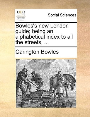 Bowles's new London guide; being an alphabetical index to all the streets, ...