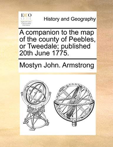 A companion to the map of the county of Peebles, or Tweedale; published 20th June 1775.