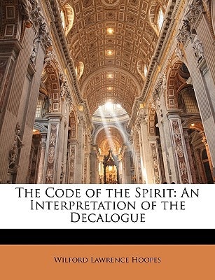 The Code of the Spirit: An Interpretation of the Decalogue