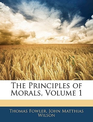 The Principles of Morals, Volume 1