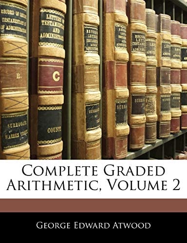 Complete Graded Arithmetic, Volume 2