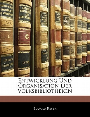Entwicklung Und Organisation Der Volksbibliotheken