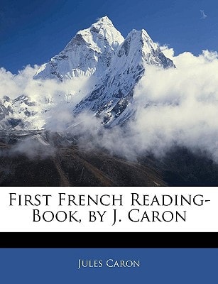 First French Reading-Book, by J. Caron
