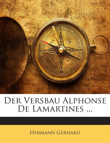 Der Versbau Alphonse de Lamartines ... (English and German Edition)