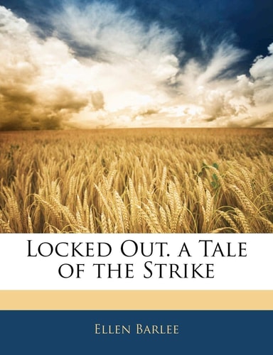 Locked Out. a Tale of the Strike