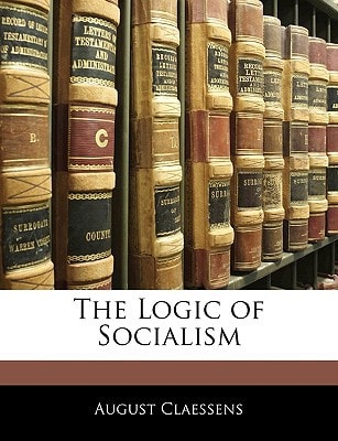 The Logic of Socialism