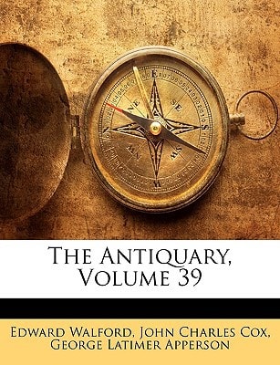 The Antiquary, Volume 39