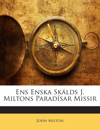 Ens Enska Skalds J. Miltons Paradisar Missir (English and Icelandic Edition)