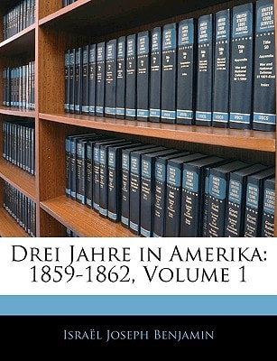 Drei Jahre in Amerika: 1859-1862, Volume 1