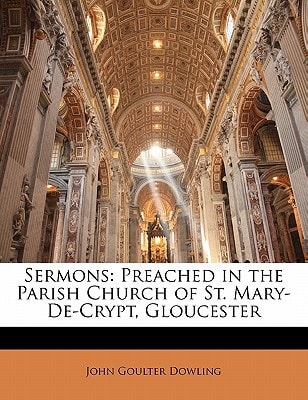 Sermons: Preached in the Parish Church of St. Mary-De-Crypt, Gloucester