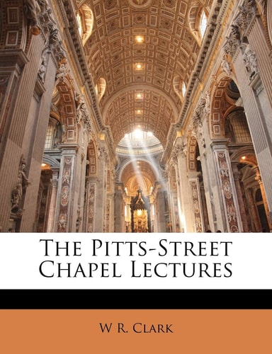 The Pitts-Street Chapel Lectures