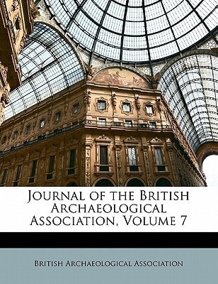 Journal of the British Archaeological Association, Volume 7
