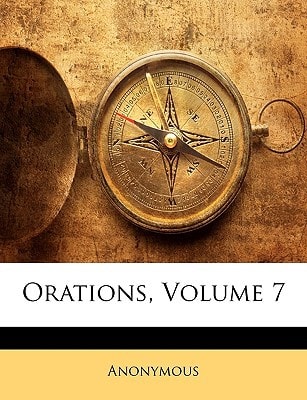 Orations, Volume 7