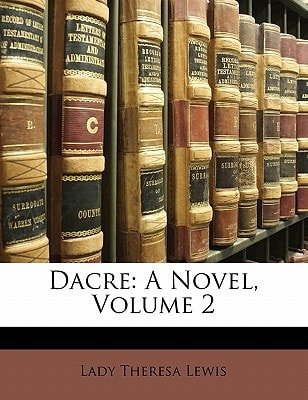Dacre: A Novel, Volume 2