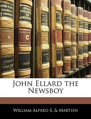 John Ellard the Newsboy