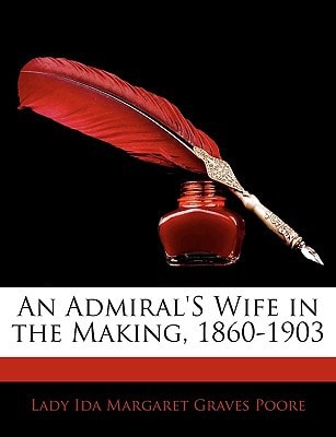 An Admiral's Wife in the Making, 1860-1903