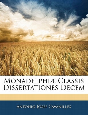 Monadelphiæ Classis Dissertationes Decem