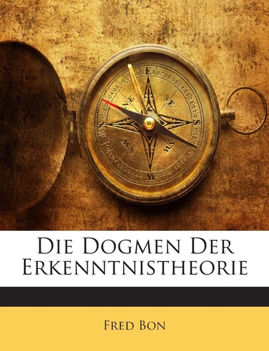 Die Dogmen Der Erkenntnistheorie (English and German Edition)