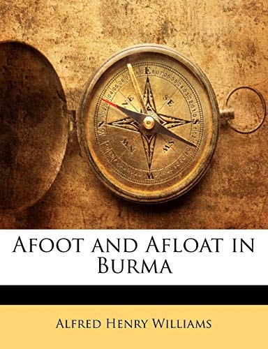 Afoot and Afloat in Burma