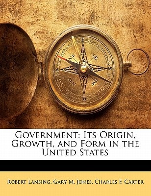 Government: Its Origin, Growth, and Form in the United States
