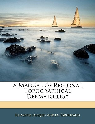 A Manual of Regional Topographical Dermatology