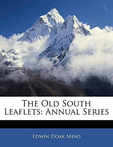 The Old South Leaflets: Annual Series