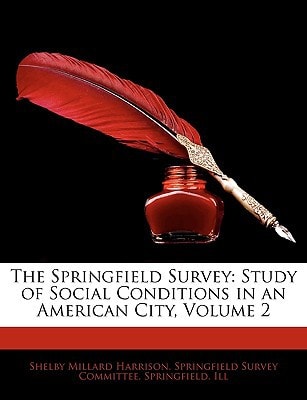 The Springfield Survey: Study of Social Conditions in an American City, Volume 2