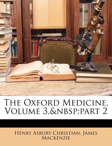 The Oxford Medicine, Volume 3, part 2