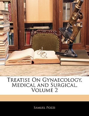 Treatise On Gynaecology, Medical and Surgical, Volume 2