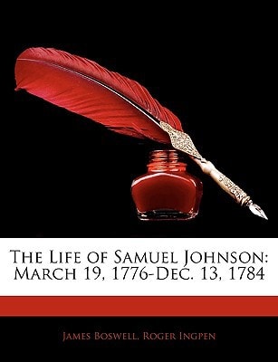 The Life of Samuel Johnson: March 19, 1776-Dec. 13, 1784