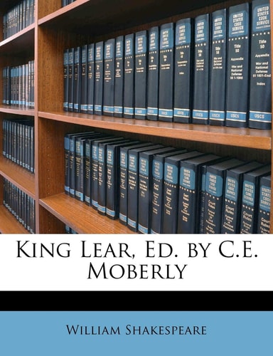 King Lear, Ed. by C.E. Moberly