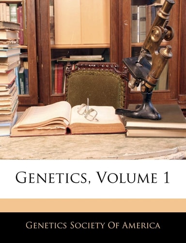 Genetics, Volume 1